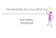 Introduction to UNIXPart_I).pdf1.1. What is Linux? •Linux [ˈlɪnəks] : a Unix-like computer operating system but free and open-source. •The Linux Operating System (OS) is a large