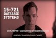 CMU SCS 15-721 (Spring 2017) :: Concurrency Control Challenges · Lecture #03 – Concurrency Control Challenges . ... Txns are the basic unit of change in the DBMS. No partial txns