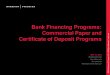 Bank Financing Programs: Commercial Paper and · •Commercial paper is issued in continuously offered programs. •Typical maturities are in the range of 7 to 21 days •See FRB