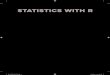 Statistics with R - SAGE Publications Ltd · 2018. 6. 23. · A Beginner’s Guide Robert Stinerock Statistics with R 00_STINEROCK_FM.indd 3 12/18/2017 10:31:07 AM. SAGE Publications