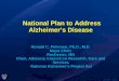National Plan to Address Alzheimer’s Disease€¦ · assess progress was recommended ... Special initiatives to focus research on needs and opportunities. International Alzheimer’s