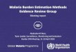 Malaria Burden Estimation Methods Evidence Review Group · U5 mortality data x malaria CoD fraction + fraction over 5, PfPR a variable in CoD model 89% . Severe malaria Some countries