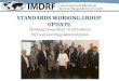 STANDARDS WORKING GROUP UPDATE - IMDRF · Title: IMDRF Presentation - Working Group Update - Standards Author: US Food and Drug Administration Created Date: 3/29/2018 3:09:01 PM 
