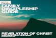 FAMILY DISCIPLESHIP GUIDE€¦ · and don’t know where to start; that’s ok, your church family is here to help. Our prayer is that this Family Discipleship Guide will give you