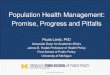 Population Health Management: Promise, Progress and Pitfalls · prevention through the upstream/macro -level social determinants of health • Involves partnerships with communities