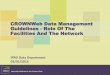 CROWNWeb Data Management Guidelines - Role Of The ...€¦ · 1/3/2016  · Data Measuring (Data comparison to a criteria) Data Managing (Data collection) Three tiers Tier 1 – enter