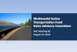 Multimodal Active Transportation Fund Rules Advisory Committee Documents... · MAT RAC #1: Review legislative changes, rule vs. guidance and draft rule . August 12; MAT RAC #2: Edit