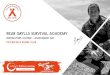BEAR GRYLLS SURVIVAL ACADEMY · 3. Practical Field Based Lesson 4. Practical Skills Assessment DAY SCHEDULE 0900 – 0915 Admin/Meet and Greet 0915 – 0945 Written Exam (30mins 70%
