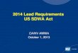 2014 Lead Requirements US SDWA ActLead Content vs Lead Leaching –Valves and meters may have small components with higher leaded materials that cause lead leaching failures but still