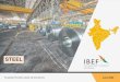 STEEL - ibef.org · Steel manufacturing output of India is expected to increase to 128.6 MT by 2021, accelerating the country’s share of global steel production from 5.9 per cent
