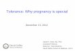Tolerance: Why pregnancy is specialon day 17 of pregnancy • Did not attempt to identify the source of ... – Knockout data is in progress • Potentially, the fetus expresses CCL20