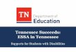 Tennessee Succeeds: ESSA in Tennessee · 1. scoring 21 or higher on ACT OR 2. completing 4 EPSOs OR 3. completing 2 EPSOs + earning industry certification (on a CTE pathway leading
