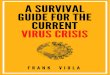 A Survival Guide for the Current Virus Crisis · This eBook is a survival guide for handling the present virus crisis. Consider it a manual for building a 3D immune system: spiritual,