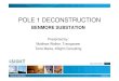 POLE 1 DECONSTRUCTION · during cleaning and deconstruction. • Environmental protection during cleaning, deconstruction. • Environmental protection in longer term by cleaning