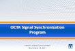 OCTA Signal Synchronization Program · Summary of Projects 181 miles of arterials 673 signalized intersections Typical Daily Traffic Volumes – 30,000 to 50,000 28 participating