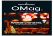 OMag. ... OMag / Issue 4 / Mayâ€“June 2016 OMag. Issue Four / Mayâ€“June 2016 Winter wonders. Our guide