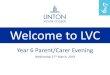 Welcome to LVC Y6...Welcome to LVC Year 6 Parent/Carer Evening Wednesday 27th March, 2019 Aims of the Evening •To welcome you to our College community and introduce you to our transition
