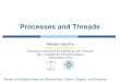 Processes and Threads - unipi.itvecchio.iet.unipi.it/se/files/2016/02/02-Processi-Thread.pdf · Processes & Threads 8 PerLab Process Creation Processes need to be created Processes