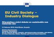 EU Civil Society Industry Dialogue - eu dialogue 3... · All except tantalum, In the old candidate list but new to CRM list Borate, chromium, magnesite New to candidate list (and