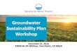 Groundwater Sustainability Plan Workshop · 2018. 8. 21. · Groundwater Sustainability Plan Workshop December 21, 2016 23050 W. Mt Whitney Five Points, CA 93624