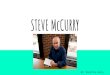 STEVE McCURRY - Capital Area School for the Arts...STEVE McCURRY Personally, I have admired McCurry’s work for years. My first encounter with his work was when I saw “Afghan Girl”