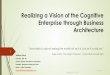 Realizing a Vision of the Cognitive Enterprise through ... · Realizing a Vision of the Cognitive Enterprise through Business ... Two percent of leaders are confident that they will
