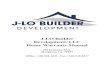 J-Lo Warranty Manual...J-LO Builder Development, LLC Home Warranty Manual 952 Ferndale Blvd. Haughton, La. 71037 Office • 318-949-1023 Fax • 318-949-8317 2 J-Lo Builder Development,
