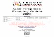 Gas Fireplace Framing Guide 2020 - Travis Industries · The shaded framing must be installed after placing the fireplace in position. The framing above the fireplace interferes with