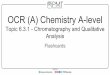 Analysis - PMT · 2018. 12. 29. · OCR (A) Chemistry A-level Topic 6.3.1 - Chromatography and Qualitative Analysis Flashcards
