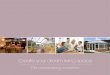 your dream conservatory - Classic Windows Ltd · 2018. 10. 7. · One room, so many uses Conservatories designed around you A conservatory can offer you the space to relax, entertain