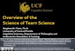 Stephen M. Fiore, Ph.D. University of Central Florida ... · Overview of the Science of Team Science. Planning Meeting on Interdisciplinary Science Teams, Board on Behavioral, Cognitive,