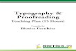 Typography & Proofreading 4 Compiled by: biotics e d u c a t i o n: w w w.biotics.in Biotics Education Typography & Proofreading Training Jan 2010 4 B i o ti c s E d u c atio n Overview