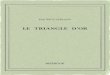 Le triangle d or - bibebook.com · MAURICELEBLANC LE TRIANGLE D’OR 1918 Untextedudomainepublic. Uneéditionlibre. ISBN—978-2-8247-1616-9 BIBEBOOK