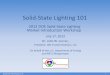 Solid-State Lighting 101 - Energy.gov...©2012 LED Transformations, LLC 1 Solid-State Lighting 101 2012 DOE Solid-State Lighting Market Introduction Workshop July 17, 2012 Dr. John
