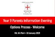 Year 9 Parents Information Evening - Amazon Web Servicessmartfile.s3.amazonaws.com/ac0a4ac2fc14b45086e9c5... · The Options Process –Step 2 Art, Craft & Design Business Studies