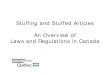 Stuffing and Stuffed Articles Laws and Regulations in ... · Yes : refabricated (stuffing made from reprocessed manufactured textiles). Stuffing and stuffed articles Québec, Ontario
