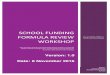 School Funding Formula Review Workshop€¦ · formula, 2017/18 provides the Council and Schools Forum the last opportunity to review the current funding rates and were possible align