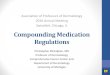Compounding Medication Regulations · specification of ingredient or preparation • General chapters – tests and procedures referred to in multiple ... personnel garbing/gloving,