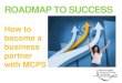 Roadmap to Success - Montgomery County Public Schoolsmontgomeryschoolsmd.org/uploadedFiles/departments... · Roadmap to Success Author: MCPS Created Date: 9/25/2015 10:26:56 AM 