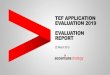 TEF APPLICATION EVALUATION 2019 EVALUATION REPORT · potential evaluator bias on outcomes: Score band Ranking Scoring standard 90-100 VERY HIGH ... •Phased team resourcing (effective