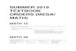 SUMMER 2019 TEXTBOOK ORDERS (MESA/ MATH) · 2019. 7. 3. · Textbook/Other Materials Group Box Special Instructions BUY EITHER PKG OR MYMATHLAB ACCESS CODE, NOT ALL Textbook Status: