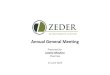 Annual General Meeting - Zeder - AGM 2013 Present… · • Bio Fuels • Non-food (i.e. Rubber, timber) Expanded strategy INTRODUCTION • • Rest of World (via portfolio) • •