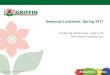 Seasonal Lookbook: Spring 2017 Lookbook Spring2017.pdf · © 2017 Griffin Greenhouse Supplies, Inc. Classification: Public What’s New Annuals, succulents and a sneak peek for fall