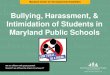 Bullying, Harassment, & Intimidation of Students in ... · 8/20/2013  · bullying. • There is a growing awareness of the problem, which may lead some to believe that bullying is