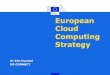 European Cloud Computing Strategy - VideoLectures.nettranslectures.videolectures.net/site/normal_dl/tag=926890/class... · The Cloud Computing Strategy Launched on 4-5/12/201 2 Launched