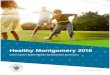 Healthy Montgomery 2016 · • Figuring out health goals – and targeting specific groups of people who might be at greater risk What is Healthy Montgomery? A team of experts from