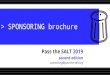 > SPONSORING brochure · > SPONSORING brochure Pass the SALT 2019 second edition sponsoring@pass-the-salt.org. 2 The conference Pass the SALT is a technical conference given in english