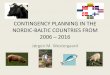 CONTINGENCY PLANNING IN THE NORDIC-BALTIC COUNTRIES … · Activities 2012 - 2013 •President: Audur Arnthorsdottir, IS - Workshop on African swine fever preventive measures, Latvia