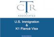 U.S. Immigration K1 Fiancé Visa · 6/9/2010  · fiance(e)’s foreign culture or social practice. International political ... K1 Visa: Freedom to Marry Couple must be free to marry