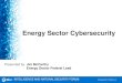 Energy Sector Cybersecurity - OSIsoft · NIST ITL The NCCoE is part of the NIST Information Technology Laboratory and operates in close collaboration with the Computer Security Division